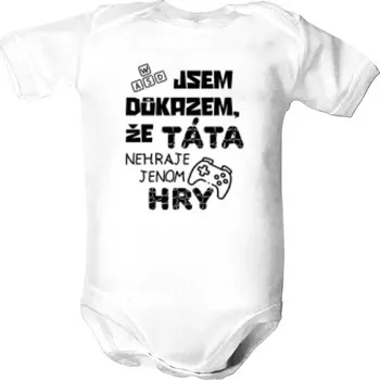 Kojenecký body Dětské body s potiskem Jsem důkazem, že táta nehraje jenom hry - černá dětské