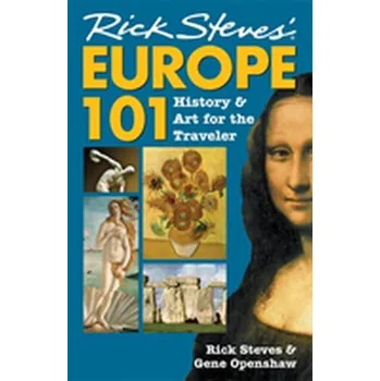 Cestování Rick Steves' Europe 101 - Openshaw, Gene; Steves, Rick