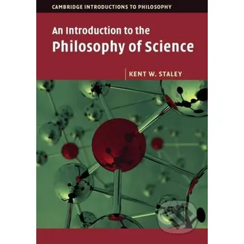Učebnice An Introduction to the Philosophy of Science - Kent W. Staley Cambridge University Press