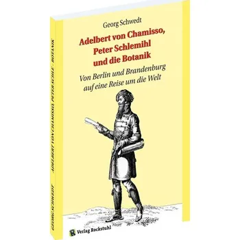 Příroda Adelbert von Chamisso, Peter Schlemihl und die Botanik - Schwedt, Georg
