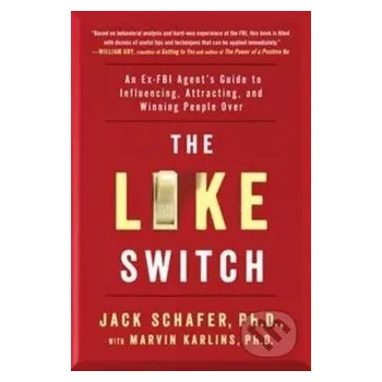 The Like Switch - Jack Schafer Atria Books
