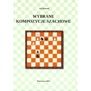 Wybrane kompozycje szachowe - Jan Rusinek