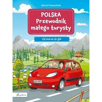 Bystrá hlava Polska. Przewodnik małego turysty. Od morza do gór - Marcin Przewozniak