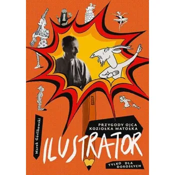 Literární biografie Ilustrator. Przygody ojca Koziołka Matołka tylko dla dorosłych
