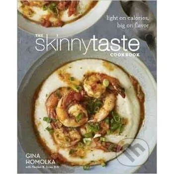 The Skinnytaste Cookbook - Gina Homolka Clarkson Potter