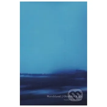 Beletrie pro dospělé Marshland - Otohiko Kaga Dalkey Archive Press
