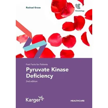 Fast Facts for Patients: Pyruvate Kinase Deficiency - Grace, Rachael