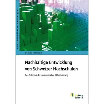 Nachhaltige Entwicklung von Schweizer Hochschulen - Allenspach, Dominik