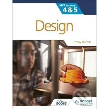Design for the IB MYP 4&5 : By Concept - Lenny Dutton Hodder Education