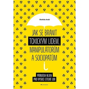 Kniha Jak se bránit toxickým lidem, manipulátorům a sociopatům Ekniha