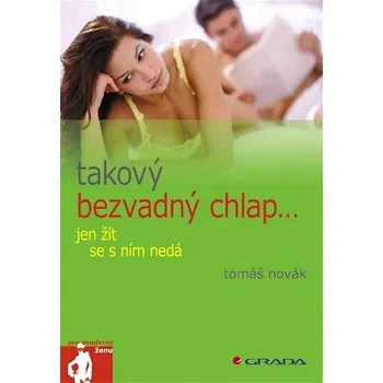 Kniha Takový bezvadný chlap jen žít se s ním nedá Ekniha
