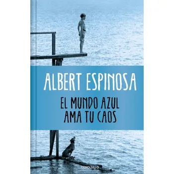 EL MUNDO AZUL. AMA TU CAOS (EDICION LIMITADA) – ESPINOSA,ALBERT (ES)