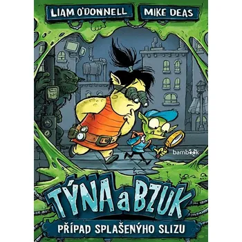 Kniha Týna a Bzuk - Případ splašenýho slizu Ekniha