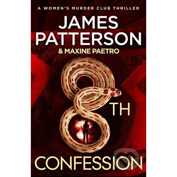 8th Confession Women`s Murder Club 8 - James Patterson Arrow Books