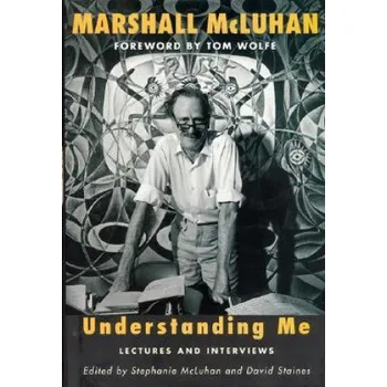 Understanding Me: Lectures and Interviews – Marshall McLuhan (EN)