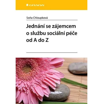 Kniha Jednání se zájemcem o službu sociální péče od A do Z Ekniha
