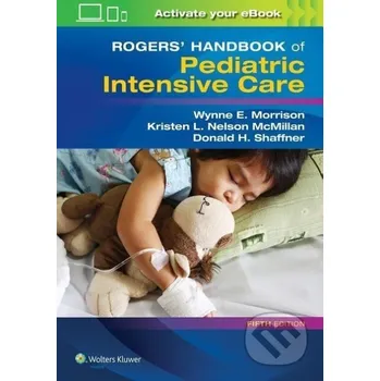 Cizojazyčná kniha Rogers' Handbook of Pediatric Intensive Care - Donald H. Shaffner