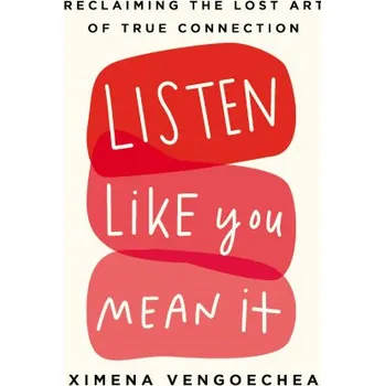 Beletrie pro dospělé Listen Like You Mean It (EN)