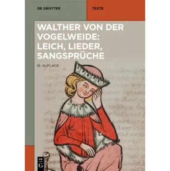 Walther von der Vogelweide: Leich, Lieder, Sangsprüche – Thomas Bein,Christoph Cormeau,Horst Brunner,Walther von der Vogelweide (DE)