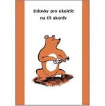 Ondřej Šárek Lidovky pro ukulele na 3 akordy Noty