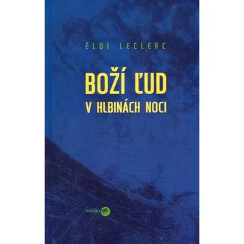 Boží ľud v hlbinách noci - Éloi Leclerc