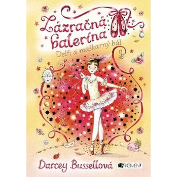 Učebnice Zázračná balerína Delfi a maškarný bál - Darcey Bussellová