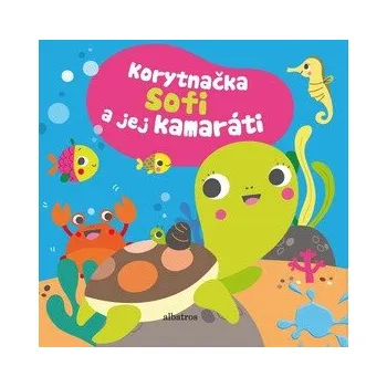 Kniha Korytnačka Sofi a jej kamaráti - autora nemá