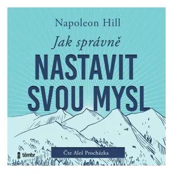 Jak správně nastavit svou mysl - Napoleon Hill
