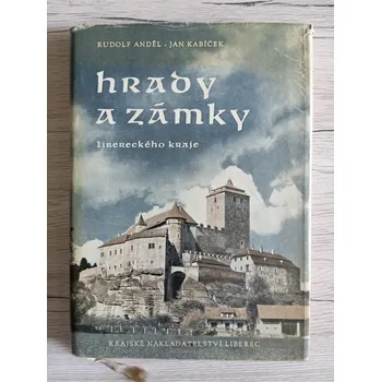 Cestování HRADY A ZÁMKY LIBERECKÉHO KRAJE – Rudolf Anděl, Jan Kabíček (antikvariát)