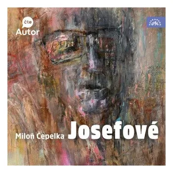 Josefové - Miloň Čepelka