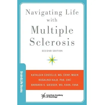 Cizojazyčná kniha Navigating Life with Multiple Sclerosis - Costello, Kathleen (Chief Operating Officer, Chief Operating Officer, Can Do Multiple Sclerosis) a Kalb, Rosalind (Senior Programs Consultant, Senior Programs Consultant, Can Do Multiple Sclerosis) a Giesser, Barb
