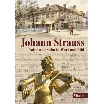 Cizojazyčná kniha Johann Strauss - Vater und Sohn in Wort und Bild