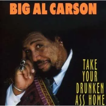 Zahraniční hudba CD Big Al Carson: Take Your Drunken Ass Home 2002