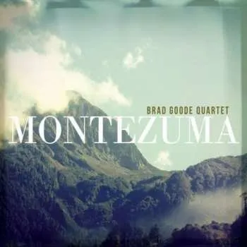 Zahraniční hudba CD Brad Goode Quartet: Montezuma 2014