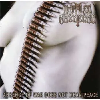 Zahraniční hudba CD Impaled Nazarene: Absence Of War Does Not Mean Peace 2013