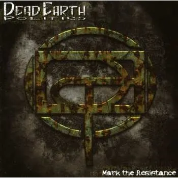 Zahraniční hudba CD Dead Earth Politics: Mark The Resistance 2009