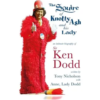 Literární biografie The Squire of Knotty Ash and his Lady - Nicholson, Tony [EN] (2022, Brožovaná, Great Northern Books Ltd)