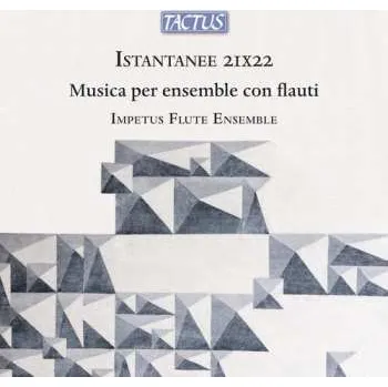 Zahraniční hudba CD Impetus Flute Ensemble: Istantanee 21x22 (music For Ensemble With Flutes) 2025