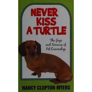 Cizojazyčná kniha Never Kiss a Turtle - Myers, Nancy Clopton