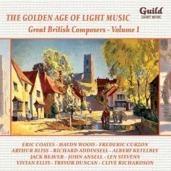 Zahraniční hudba CD Various: The Golden Age Of Light Music: Great British Composers - Volume 1 2013