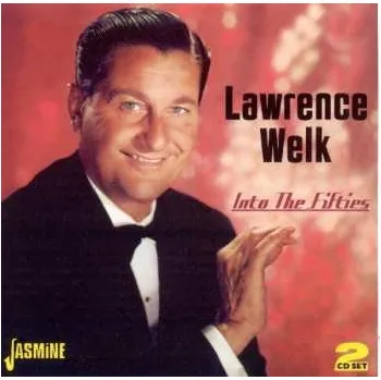 Zahraniční hudba 2CD Lawrence Welk: Into The Fifties 2008
