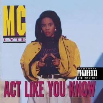 Zahraniční hudba CD MC Lyte: Act Like You Know 2017 Src Pressing