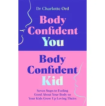 Cizojazyčná kniha Body Confident You, Body Confident Kid - Ord, Charlotte