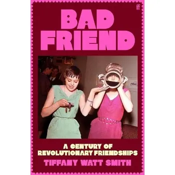 Bad Friend - Smith, Tiffany Watt