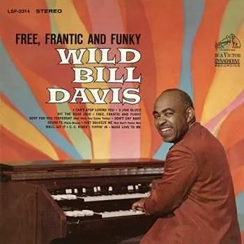 Hudba CD Wild Bill Davis: Free Frantic & Funky 2016