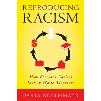 Reproducing Racism - Roithmayr, Daria