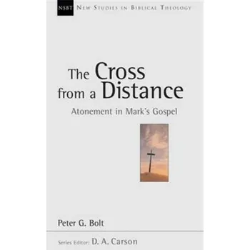 The Cross from a Distance - Bolt, Peter