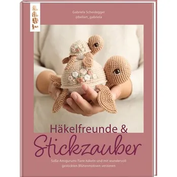 Häkelfreunde & Stickzauber - Scheidegger, Gabriela