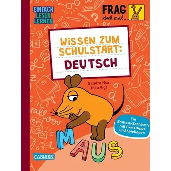 První čtění Frag doch mal ... die Maus: Wissen zum Schulstart: Deutsch - Noa, Sandra