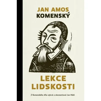 Jan Amos Komenský - Lekce lidskosti